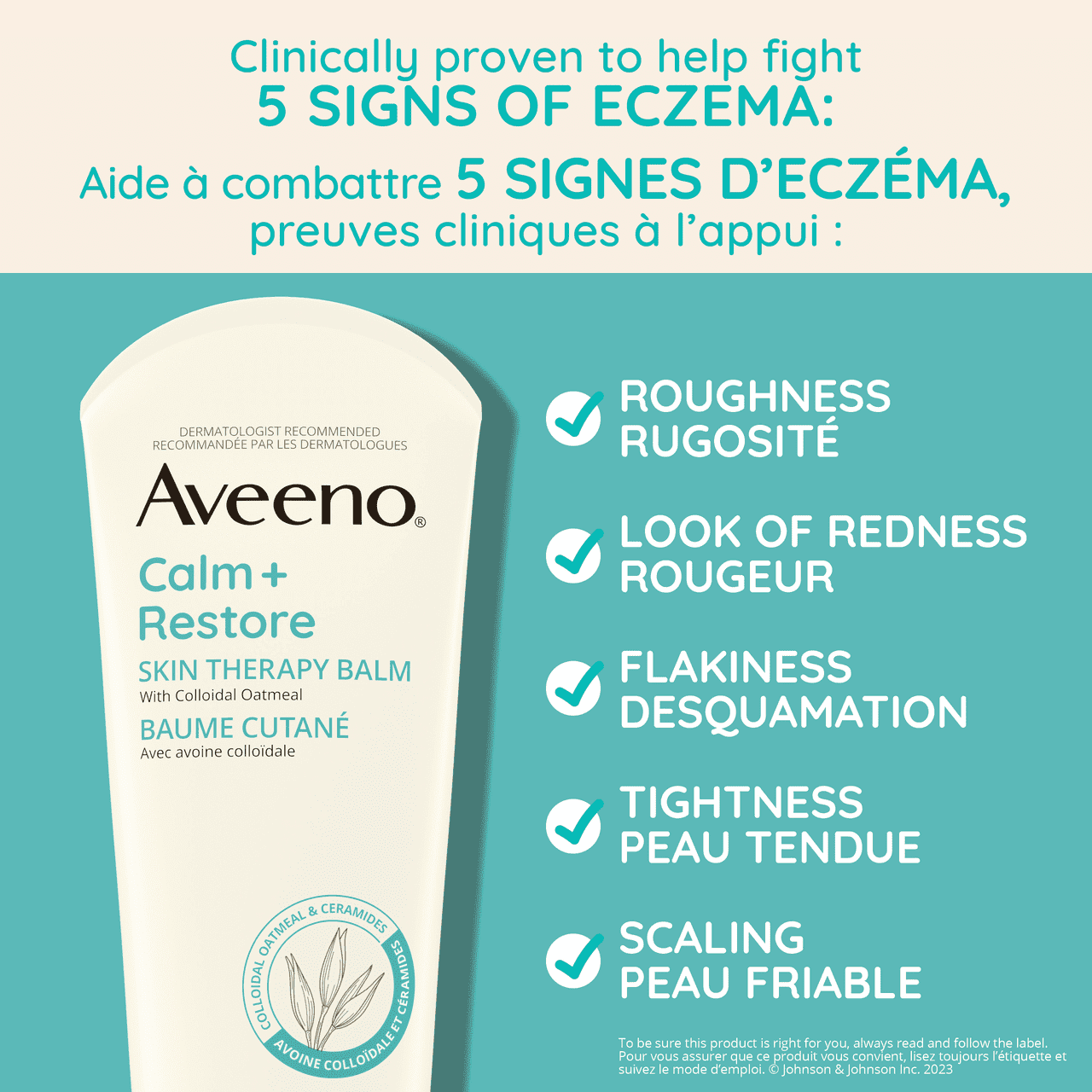 AVEENO® Calm + Restore Skin Therapy Balm with a claim stating ' Clinically proven to help fight 5 Signs of Eczema: Roughness, Redness, Flakiness, Tightness, Scaling'